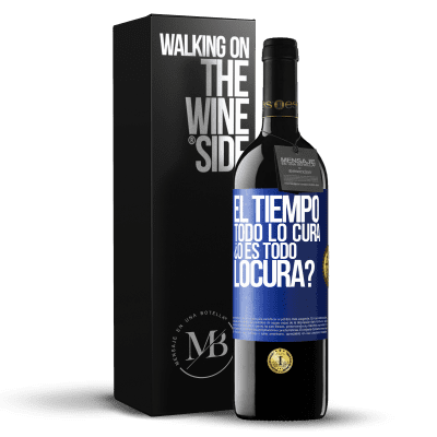 «El tiempo todo lo cura, ¿o es todo locura?» Edição RED MBE Reserva