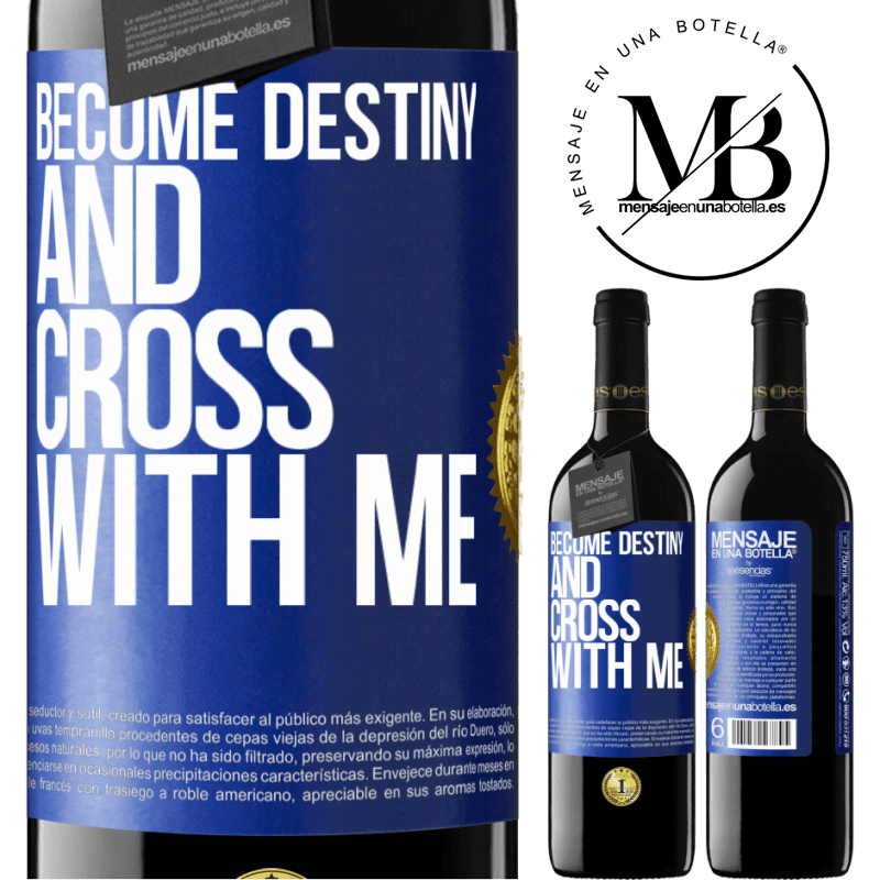 39,95 € Free Shipping | Red Wine RED Edition MBE Reserve Become destiny and cross with me Blue Label. Customizable label Reserve 12 Months Harvest 2014 Tempranillo