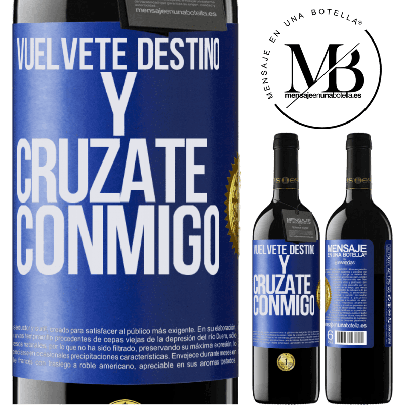 39,95 € Envío gratis | Vino Tinto Edición RED MBE Reserva Vuélvete destino y crúzate conmigo Etiqueta Azul. Etiqueta personalizable Reserva 12 Meses Cosecha 2015 Tempranillo