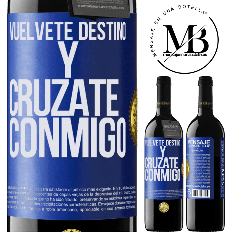 39,95 € Envío gratis | Vino Tinto Edición RED MBE Reserva Vuélvete destino y crúzate conmigo Etiqueta Azul. Etiqueta personalizable Reserva 12 Meses Cosecha 2016 Tempranillo