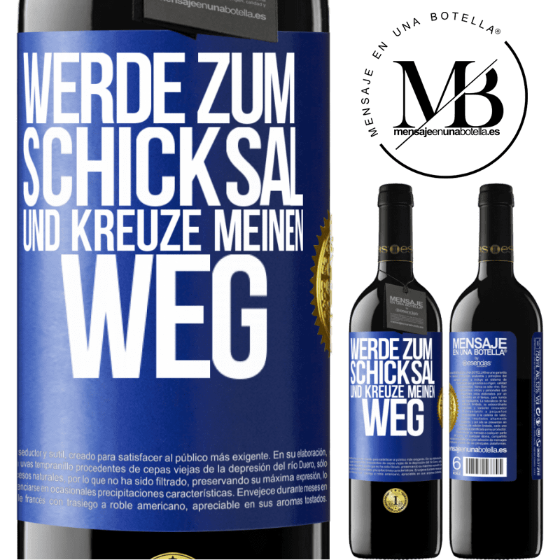 39,95 € Kostenloser Versand | Rotwein RED Ausgabe MBE Reserve Werde zum Schicksal und kreuze meinen Weg Blaue Markierung. Anpassbares Etikett Reserve 12 Monate Ernte 2016 Tempranillo