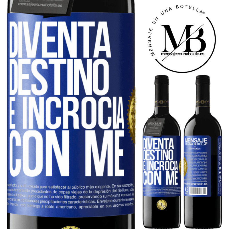 39,95 € Spedizione Gratuita | Vino rosso Edizione RED MBE Riserva Diventa destino e incrocia con me Etichetta Blu. Etichetta personalizzabile Riserva 12 Mesi Raccogliere 2015 Tempranillo