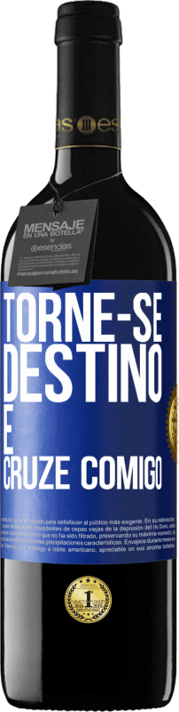 39,95 € | Vinho tinto Edição RED MBE Reserva Torne-se destino e cruze comigo Etiqueta Azul. Etiqueta personalizável Reserva 12 Meses Colheita 2015 Tempranillo