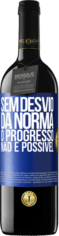 «Sem desvio da norma, o progresso não é possível» Edição RED MBE Reserva