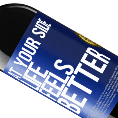 Unique & Personal Expressions. «At your side life feels better» RED Edition Crianza 6 Months