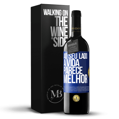 «Ao seu lado, a vida parece melhor» Edição RED MBE Reserva