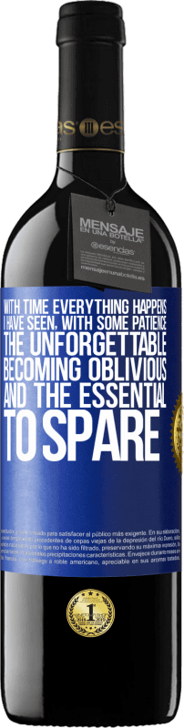 39,95 € Free Shipping | Red Wine RED Edition MBE Reserve With time everything happens. I have seen, with some patience, the unforgettable becoming oblivious, and the essential to Blue Label. Customizable label Reserve 12 Months Harvest 2016 Tempranillo