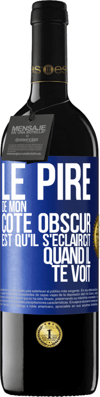 39,95 € | Vin rouge Édition RED MBE Réserve Le pire de mon côté obscur est qu'il s'éclaircit quand il te voit Étiquette Bleue. Étiquette personnalisable Réserve 12 Mois Récolte 2015 Tempranillo