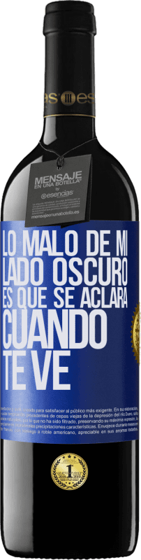 «Lo malo de mi lado oscuro es que se aclara cuando te ve» Edición RED MBE Reserva