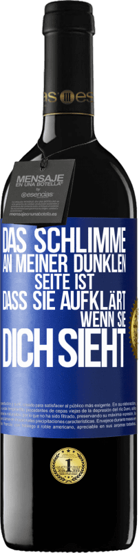 39,95 € | Rotwein RED Ausgabe MBE Reserve Das Schlimme an meiner dunklen Seite ist, dass sie aufklärt, wenn sie dich sieht Blaue Markierung. Anpassbares Etikett Reserve 12 Monate Ernte 2015 Tempranillo