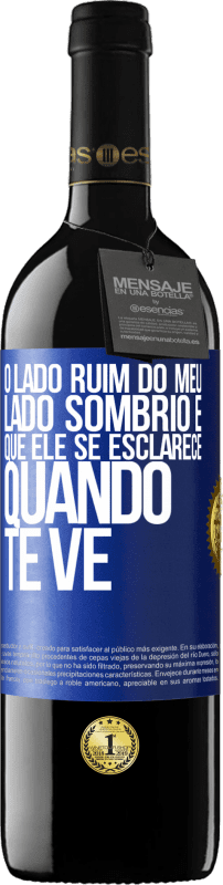 «O lado ruim do meu lado sombrio é que ele se esclarece quando te vê» Edição RED MBE Reserva