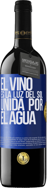 39,95 € | Vino Tinto Edición RED MBE Reserva El vino es la luz del sol, unida por el agua Etiqueta Azul. Etiqueta personalizable Reserva 12 Meses Cosecha 2016 Tempranillo