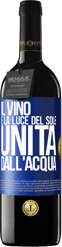 39,95 € | Vino rosso Edizione RED MBE Riserva Il vino è la luce del sole, unita dall'acqua Etichetta Blu. Etichetta personalizzabile Riserva 12 Mesi Raccogliere 2015 Tempranillo