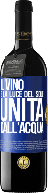 39,95 € Spedizione Gratuita | Vino rosso Edizione RED MBE Riserva Il vino è la luce del sole, unita dall'acqua Etichetta Blu. Etichetta personalizzabile Riserva 12 Mesi Raccogliere 2016 Tempranillo