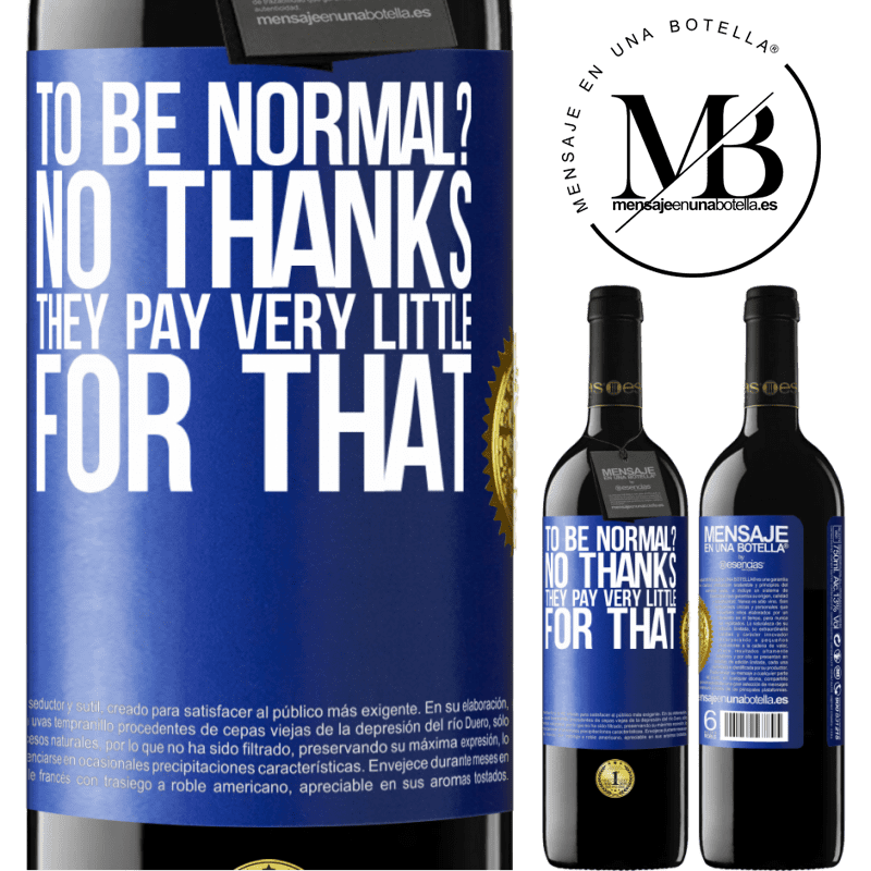24,95 € Free Shipping | Red Wine RED Edition Crianza 6 Months to be normal? No thanks. They pay very little for that Blue Label. Customizable label Aging in oak barrels 6 Months Harvest 2019 Tempranillo
