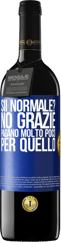 Spedizione Gratuita | Vino rosso Edizione RED MBE Riserva sii normale? No grazie Pagano molto poco per quello Etichetta Blu. Etichetta personalizzabile Riserva 12 Mesi Raccogliere 2014 Tempranillo