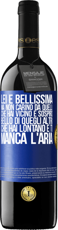 39,95 € | Vino rosso Edizione RED MBE Riserva Lei è bellissima Ma non carino da quelli che hai vicino e sospiro. Bello di quegli altri, che hai lontano e ti manca l'aria Etichetta Blu. Etichetta personalizzabile Riserva 12 Mesi Raccogliere 2015 Tempranillo