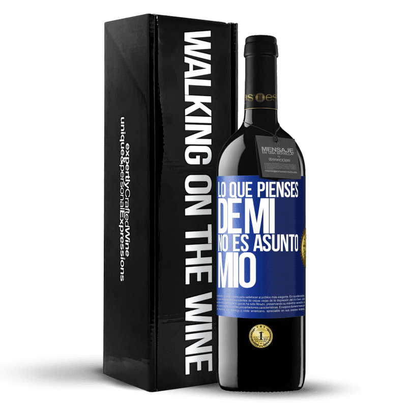 39,95 € Envío gratis | Vino Tinto Edición RED MBE Reserva Lo que pienses de mí no es asunto mío Etiqueta Azul. Etiqueta personalizable Reserva 12 Meses Cosecha 2015 Tempranillo