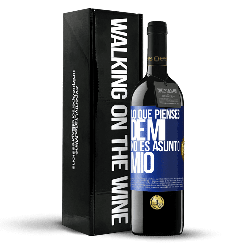39,95 € Envío gratis | Vino Tinto Edición RED MBE Reserva Lo que pienses de mí no es asunto mío Etiqueta Azul. Etiqueta personalizable Reserva 12 Meses Cosecha 2016 Tempranillo