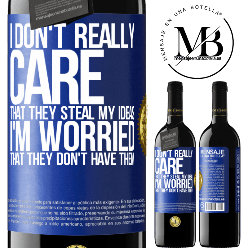 39,95 € Free Shipping | Red Wine RED Edition MBE Reserve I don't really care that they steal my ideas, I'm worried that they don't have them Blue Label. Customizable label Reserve 12 Months Harvest 2014 Tempranillo