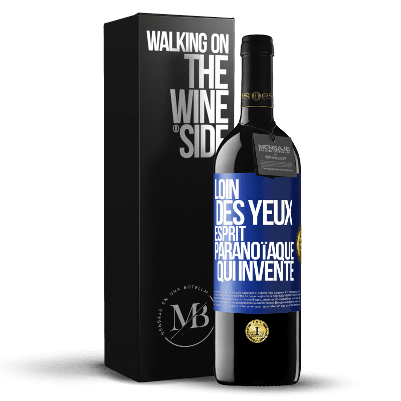 39,95 € Envoi gratuit | Vin rouge Édition RED MBE Réserve Loin des yeux, esprit paranoïaque qui invente Étiquette Bleue. Étiquette personnalisable Réserve 12 Mois Récolte 2015 Tempranillo