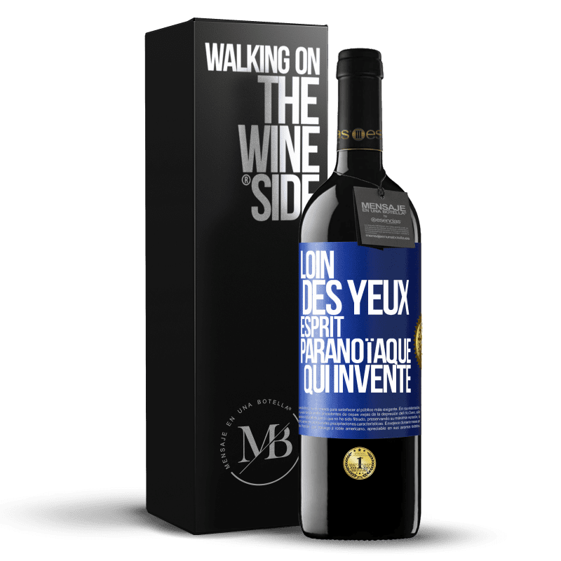 39,95 € Envoi gratuit | Vin rouge Édition RED MBE Réserve Loin des yeux, esprit paranoïaque qui invente Étiquette Bleue. Étiquette personnalisable Réserve 12 Mois Récolte 2016 Tempranillo
