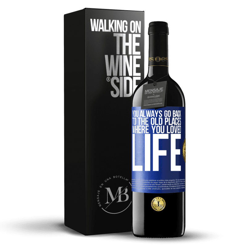 39,95 € Free Shipping | Red Wine RED Edition MBE Reserve You always go back to the old places where you loved life Blue Label. Customizable label Reserve 12 Months Harvest 2014 Tempranillo