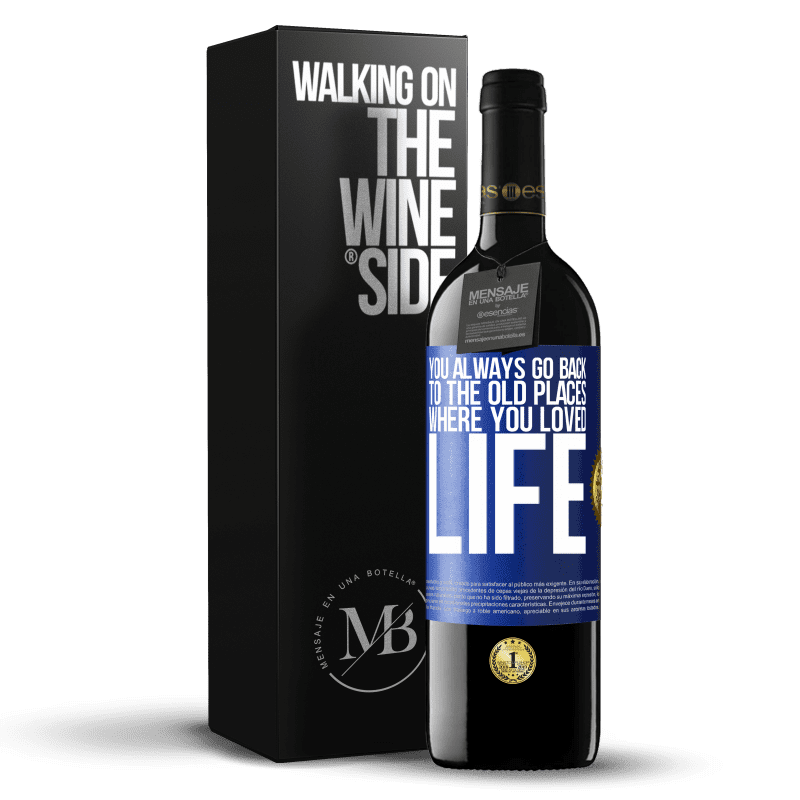 39,95 € Free Shipping | Red Wine RED Edition MBE Reserve You always go back to the old places where you loved life Blue Label. Customizable label Reserve 12 Months Harvest 2016 Tempranillo