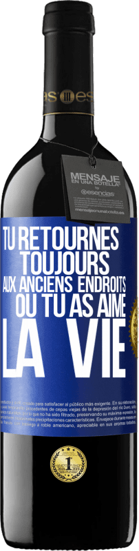 39,95 € | Vin rouge Édition RED MBE Réserve Tu retournes toujours aux anciens endroits où tu as aimé la vie Étiquette Bleue. Étiquette personnalisable Réserve 12 Mois Récolte 2015 Tempranillo