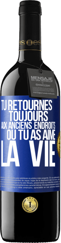39,95 € Envoi gratuit | Vin rouge Édition RED MBE Réserve Tu retournes toujours aux anciens endroits où tu as aimé la vie Étiquette Bleue. Étiquette personnalisable Réserve 12 Mois Récolte 2016 Tempranillo