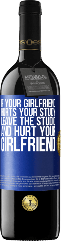 39,95 € | Red Wine RED Edition MBE Reserve If your girlfriend hurts your study, leave the studio and hurt your girlfriend Blue Label. Customizable label Reserve 12 Months Harvest 2015 Tempranillo