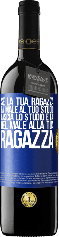 39,95 € Spedizione Gratuita | Vino rosso Edizione RED MBE Riserva Se la tua ragazza fa male al tuo studio, lascia lo studio e fai del male alla tua ragazza Etichetta Blu. Etichetta personalizzabile Riserva 12 Mesi Raccogliere 2016 Tempranillo