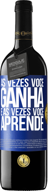 39,95 € | Vinho tinto Edição RED MBE Reserva Às vezes você ganha, e às vezes você aprende Etiqueta Azul. Etiqueta personalizável Reserva 12 Meses Colheita 2015 Tempranillo