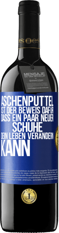 39,95 € | Rotwein RED Ausgabe MBE Reserve Aschenputtel ist der Beweis dafür, dass ein Paar neuer Schuhe dein Leben verändern kann Blaue Markierung. Anpassbares Etikett Reserve 12 Monate Ernte 2015 Tempranillo