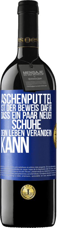 39,95 € | Rotwein RED Ausgabe MBE Reserve Aschenputtel ist der Beweis dafür, dass ein Paar neuer Schuhe dein Leben verändern kann Blaue Markierung. Anpassbares Etikett Reserve 12 Monate Ernte 2016 Tempranillo