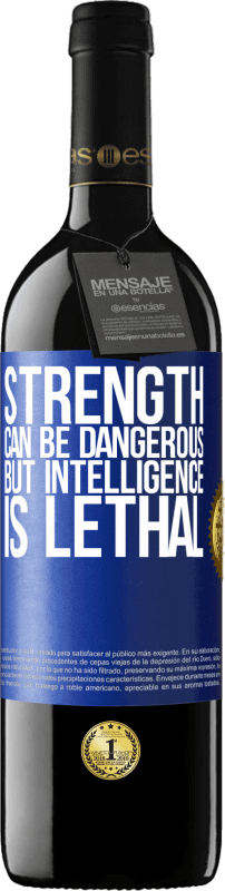 «Strength can be dangerous, but intelligence is lethal» RED Edition Crianza 6 Months