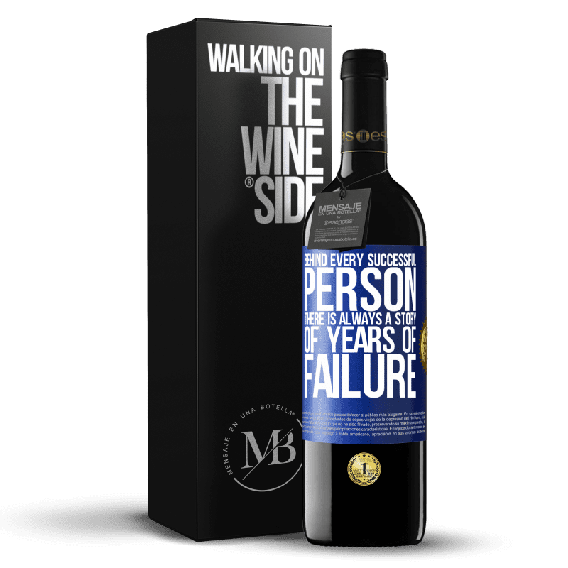 24,95 € Free Shipping | Red Wine RED Edition Crianza 6 Months Behind every successful person, there is always a story of years of failure Blue Label. Customizable label Aging in oak barrels 6 Months Harvest 2019 Tempranillo