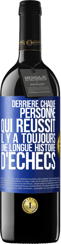 39,95 € | Vin rouge Édition RED MBE Réserve Derrière chaque personne qui réussit, il y a toujours une longue histoire d'échecs Étiquette Bleue. Étiquette personnalisable Réserve 12 Mois Récolte 2015 Tempranillo