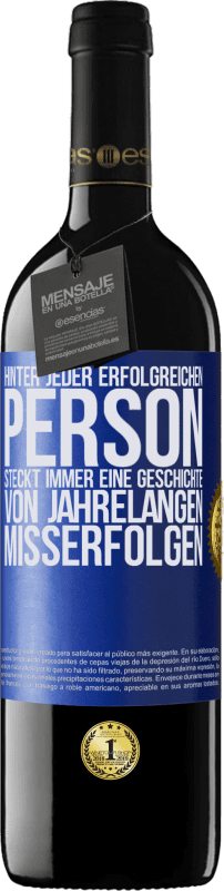 Kostenloser Versand | Rotwein RED Ausgabe MBE Reserve Hinter jeder erfolgreichen Person steckt immer eine Geschichte von jahrelangen Misserfolgen Blaue Markierung. Anpassbares Etikett Reserve 12 Monate Ernte 2014 Tempranillo