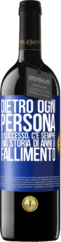 Spedizione Gratuita | Vino rosso Edizione RED MBE Riserva Dietro ogni persona di successo, c'è sempre una storia di anni di fallimento Etichetta Blu. Etichetta personalizzabile Riserva 12 Mesi Raccogliere 2014 Tempranillo