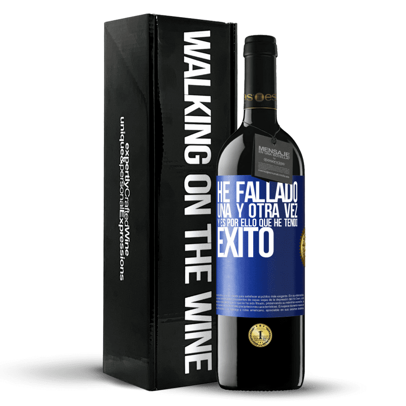 39,95 € Envío gratis | Vino Tinto Edición RED MBE Reserva He fallado una y otra vez, y es por ello que he tenido éxito Etiqueta Azul. Etiqueta personalizable Reserva 12 Meses Cosecha 2015 Tempranillo