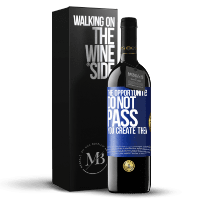 «The opportunities do not pass. You create them» RED Edition Crianza 6 Months