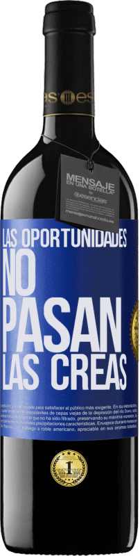 39,95 € | Vino Tinto Edición RED MBE Reserva Las oportunidades no pasan. Las creas Etiqueta Azul. Etiqueta personalizable Reserva 12 Meses Cosecha 2016 Tempranillo