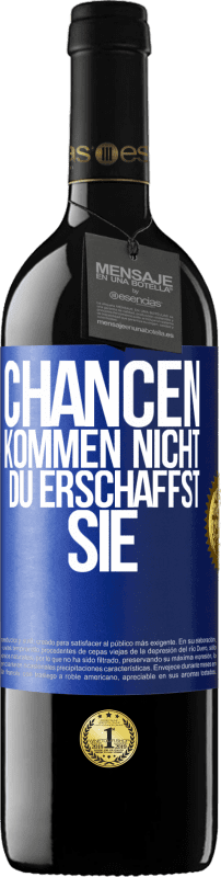 39,95 € Kostenloser Versand | Rotwein RED Ausgabe MBE Reserve Chancen kommen nicht. Du erschaffst sie Blaue Markierung. Anpassbares Etikett Reserve 12 Monate Ernte 2016 Tempranillo