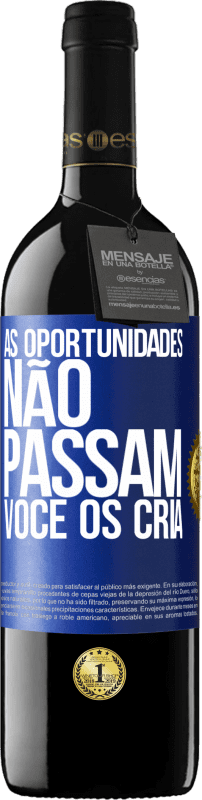 «As oportunidades não passam. Você os cria» Edição RED MBE Reserva
