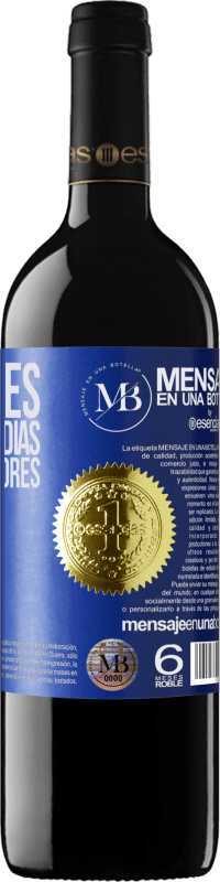 «No me des los buenos días, dame tus mejores noches» Edición RED MBE Reserva