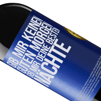 Einzigartige und Persönliche Ausdrücke. «Gib mir keinen guten Morgen, gib mir deine besten Nächte» RED Ausgabe MBE Reserve