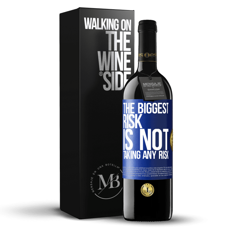 39,95 € Free Shipping | Red Wine RED Edition MBE Reserve The biggest risk is not taking any risk Blue Label. Customizable label Reserve 12 Months Harvest 2016 Tempranillo