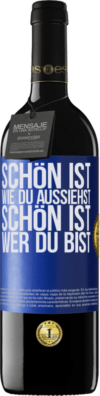 39,95 € Kostenloser Versand | Rotwein RED Ausgabe MBE Reserve Schön ist, wie du aussiehst, schön ist, wer du bist Blaue Markierung. Anpassbares Etikett Reserve 12 Monate Ernte 2015 Tempranillo