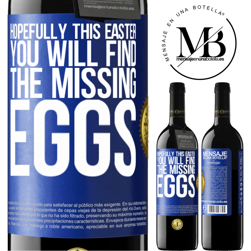 39,95 € Free Shipping | Red Wine RED Edition MBE Reserve Hopefully this Easter you will find the missing eggs Blue Label. Customizable label Reserve 12 Months Harvest 2014 Tempranillo